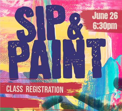 SIP & PAINT: 6/26/26